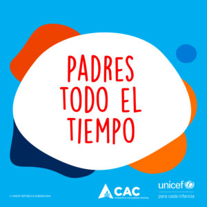 1625668337534_Campaña Padres todo el Tiempo, UNICEF