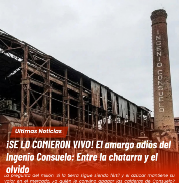 ¡SE LO COMIERON VIVO! El amargo adiós del Ingenio Consuelo: Entre la chatarra y el olvido